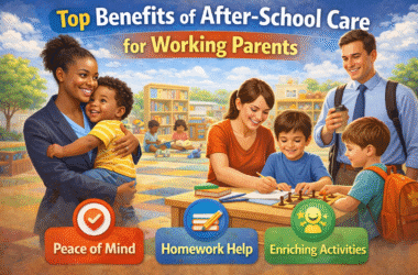 Top Benefits of After-School Care for Working Parents