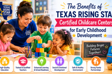 The Benefits of Texas Rising Star Certified Childcare Centers for Early Childhood Development